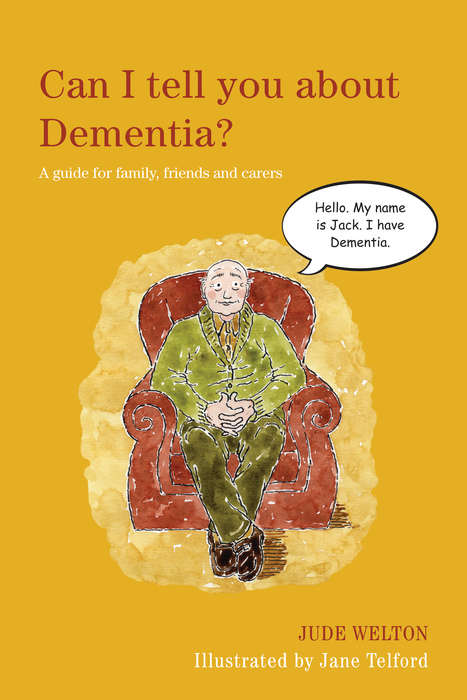 Book cover of Can I tell you about Dementia?: A guide for family, friends and carers (PDF)