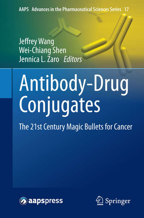 Book cover of Antibody-Drug Conjugates: The 21st Century Magic Bullets for Cancer (2015) (AAPS Advances in the Pharmaceutical Sciences Series #17)
