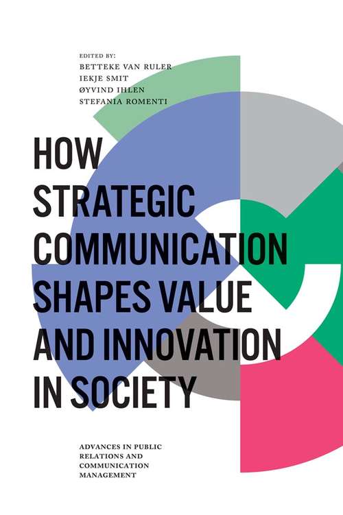 Book cover of How Strategic Communication Shapes Value and Innovation in Society (Advances in Public Relations and Communication Management #2)