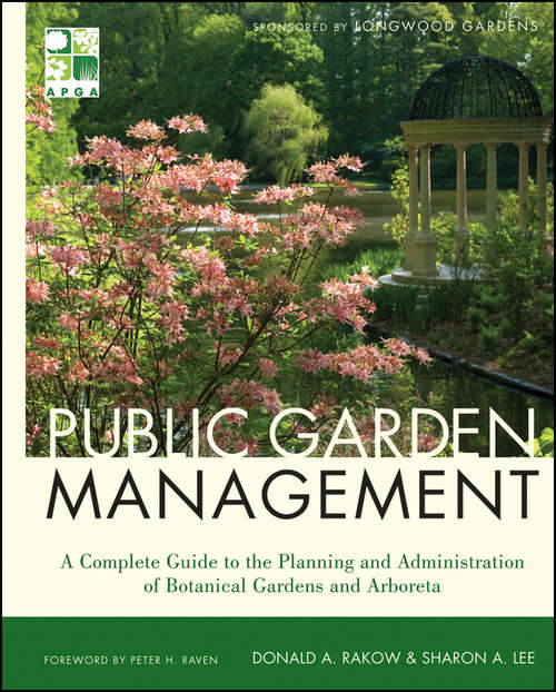 Book cover of Public Garden Management: A Complete Guide to the Planning and Administration of Botanical Gardens and Arboreta (2)