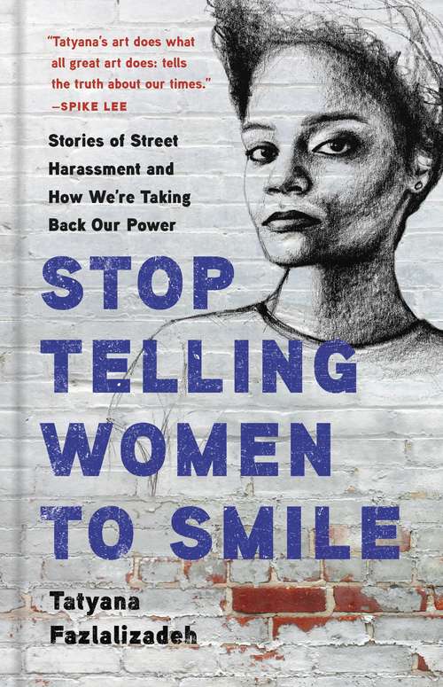 Book cover of Stop Telling Women to Smile: Stories of Street Harassment and How We're Taking Back Our Power