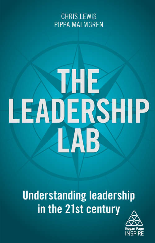 Book cover of The Leadership Lab: Understanding Leadership in the 21st Century (Kogan Page Inspire)