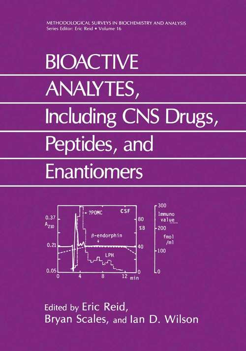 Book cover of BIOACTIVE ANALYTES, Including CNS Drugs, Peptides, and Enantiomers: (pdf) (1986) (Methodological Surveys in Biochemistry and Analysis: 16 A)