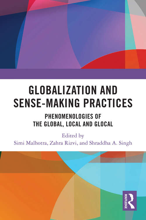 Book cover of Globalization and Sense-Making Practices: Phenomenologies of the Global, Local and Glocal