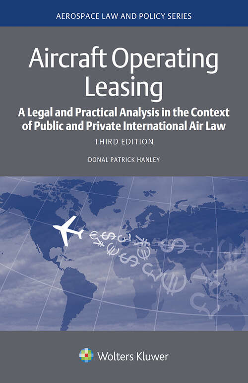 Book cover of Aircraft Operating Leasing: A Legal and Practical Analysis in the Context of Public and Private International Air Law (Aerospace Law and Policy Series)