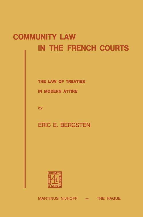 Book cover of Community Law in the French Courts: The Law of Treaties in Modern Attire (1973)