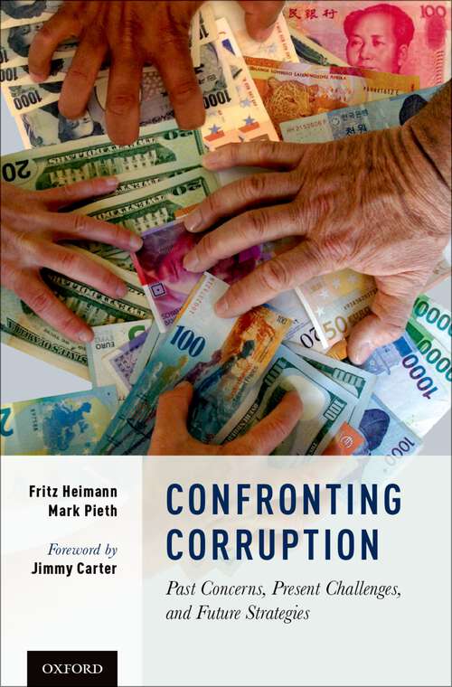 Book cover of Confronting Corruption: Past Concerns, Present Challenges, and Future Strategies