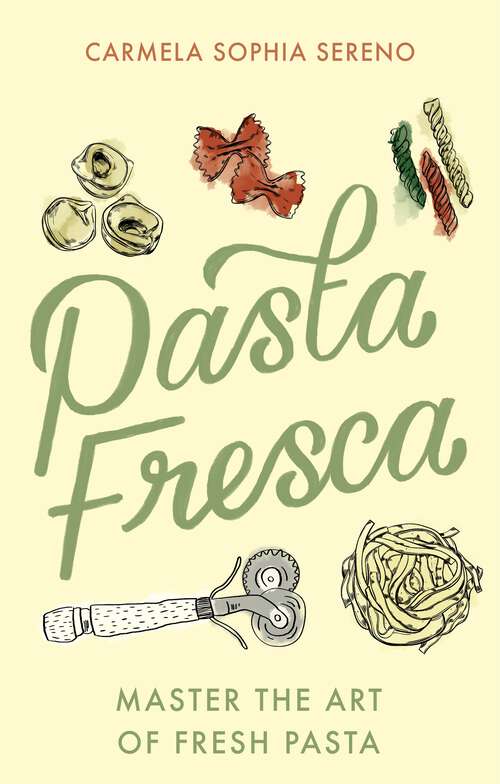 Book cover of Pasta Fresca: Master the Art of Fresh Pasta