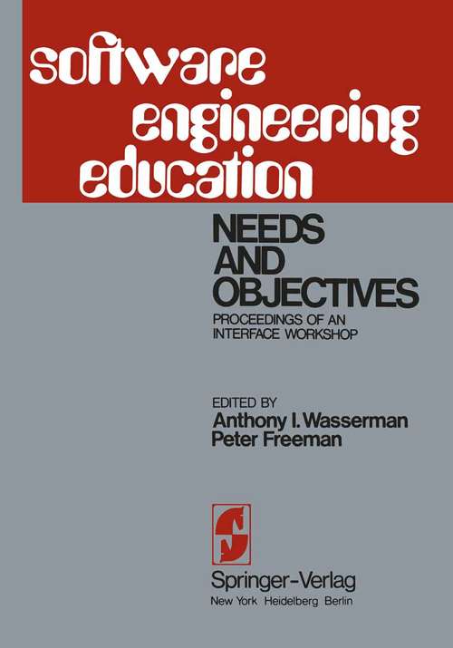 Book cover of Software Engineering Education: Needs and Objectives Proceedings of an Interface Workshop (1976)