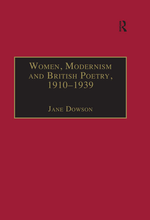 Book cover of Women, Modernism and British Poetry, 1910–1939: Resisting Femininity