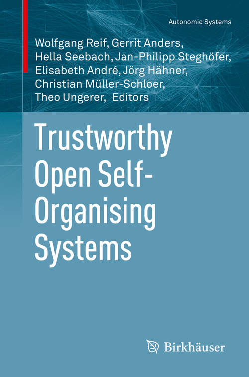 Book cover of Trustworthy Open Self-Organising Systems (1st ed. 2016) (Autonomic Systems #0)