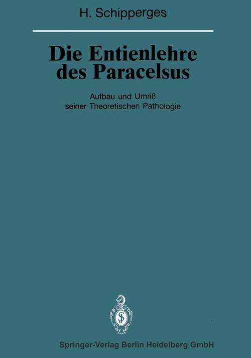 Book cover of Die Entienlehre des Paracelsus: Aufbau und Umriß seiner Theoretischen Pathologie (1988) (Veröffentlichungen aus der Forschungsstelle für Theoretische Pathologie der Heidelberger Akademie der Wissenschaften)