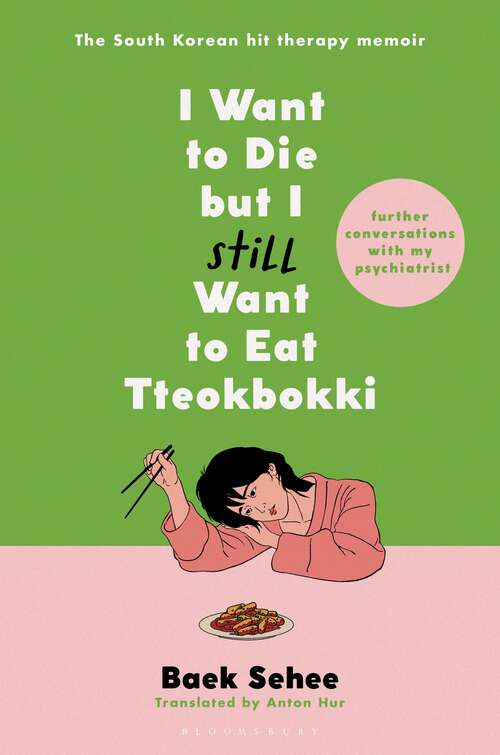 Book cover of I Want to Die but I Still Want to Eat Tteokbokki: Further Conversations with My Psychiatrist