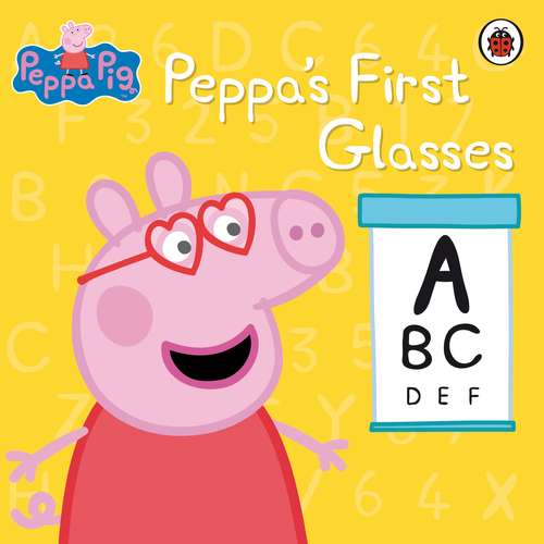 Book cover of Peppa Pig: Peppa's First Glasses (Peppa Pig)