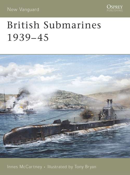 Book cover of British Submarines 1939–45 (New Vanguard #129)