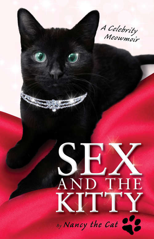 Book cover of Sex and the Kitty: A Celebrity Meowmoir
