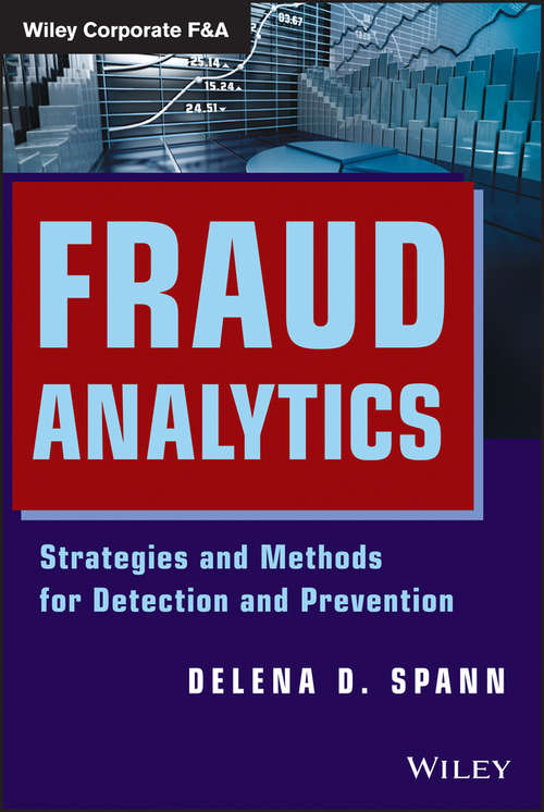 Book cover of Fraud Analytics: Strategies and Methods for Detection and Prevention (Wiley Corporate F&A)