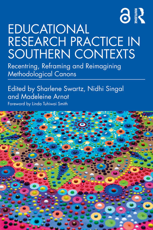 Book cover of Educational Research Practice in Southern Contexts: Recentring, Reframing and Reimagining Methodological Canons
