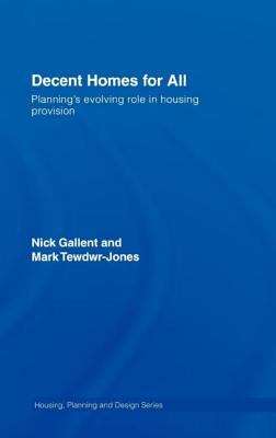 Book cover of Decent Homes for All: Planning's Evolving Role in Housing Provision