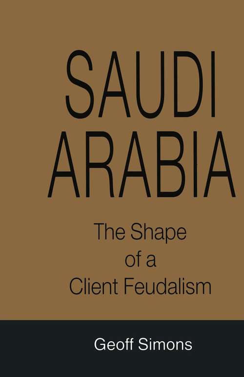 Book cover of Saudi Arabia: The Shape of a Client Feudalism (1998)