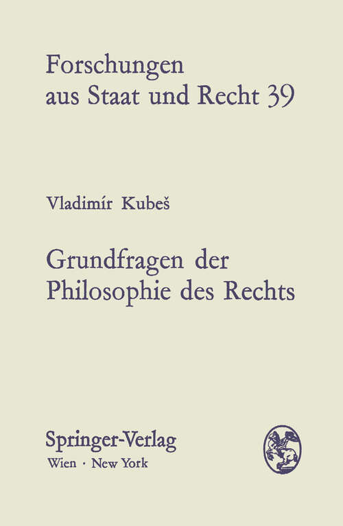 Book cover of Grundfragen der Philosophie des Rechts (1977) (Forschungen aus Staat und Recht #39)