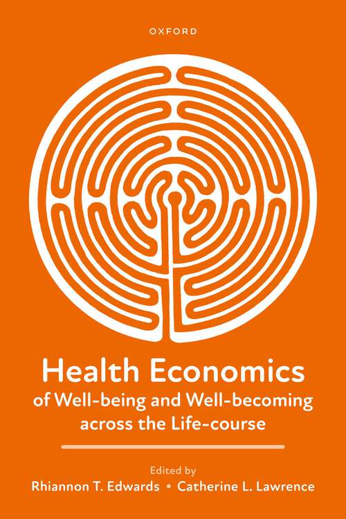 Book cover of Health Economics of Well-being and Well-becoming across the Life-course