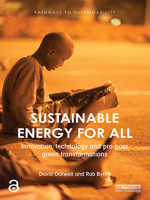 Book cover of Sustainable Energy for All: Innovation, technology and pro-poor green transformations (Pathways to Sustainability)