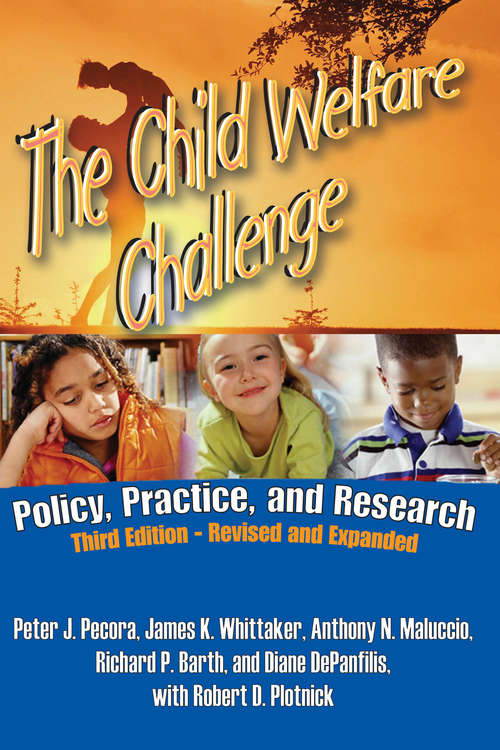 Book cover of The Child Welfare Challenge: Policy, Practice, and Research
