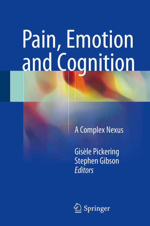 Book cover of Pain, Emotion and Cognition: A Complex Nexus (2015)