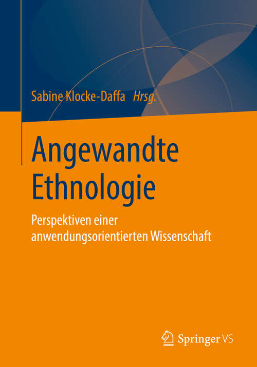 Book cover of Angewandte Ethnologie: Perspektiven einer anwendungsorientierten Wissenschaft (1. Aufl. 2019)