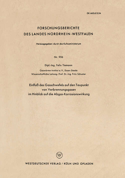 Book cover of Einfluß des Gasschwefels auf den Taupunkt von Verbrennungsgasen im Hinblick auf die Abgas-Korrosionswirkung (1960) (Forschungsberichte des Landes Nordrhein-Westfalen #906)