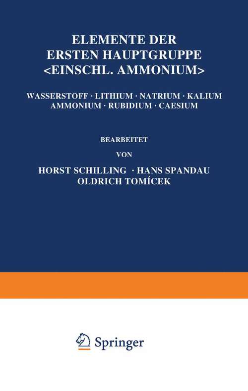 Book cover of Elemente der Ersten Hauptgruppe; Einschl. Ammonium;: Wasserstoff - Lithium - Natrium - Kalium - Ammonium - Rubidium - Caesium (1944) (Handbuch der analytischen Chemie   Handbook of Analytical Chemistry: 2/1/1a)