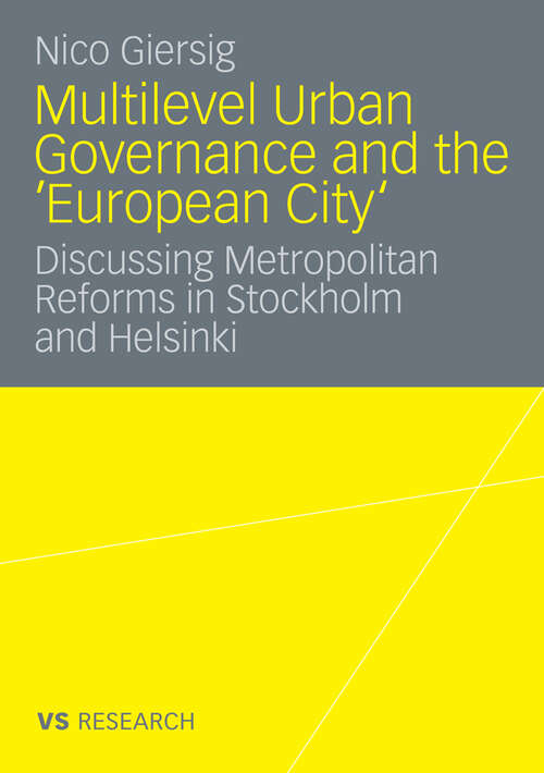 Book cover of Multilevel Urban Governance and the 'European City': Discussing Metropolitan Reforms in Stockholm and Helsinki (2008)