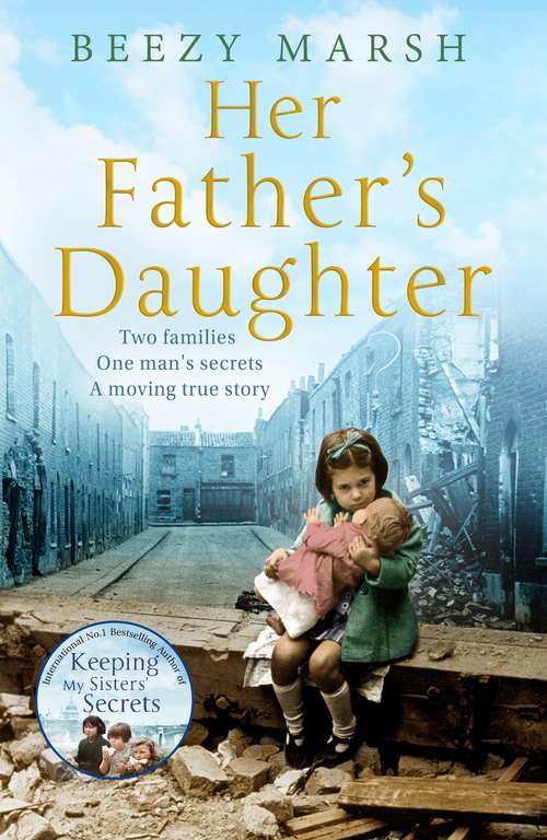 Book cover of Her Father's Daughter: Two families.  One Man's Secrets.  A moving true story.