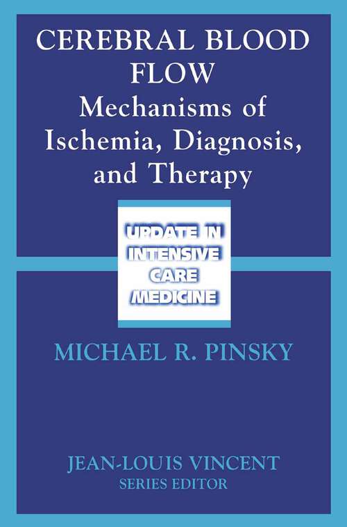 Book cover of Cerebral Blood Flow: Mechanisms of Ischemia, Diagnosis, and Therapy (2002) (Update In Intensive Care Medicine Ser.)