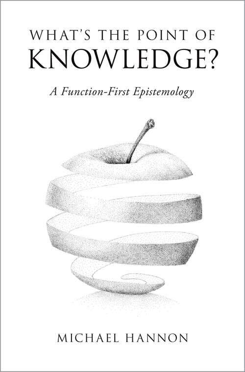 Book cover of What's the Point of Knowledge?: A Function-First Epistemology