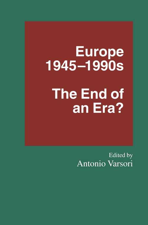 Book cover of Europe 1945–1990s: The End of an Era? (1st ed. 1995) (Southampton Studies in International Policy)