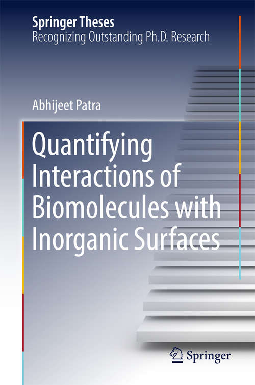 Book cover of Quantifying Interactions of Biomolecules with Inorganic Surfaces (Springer Theses)