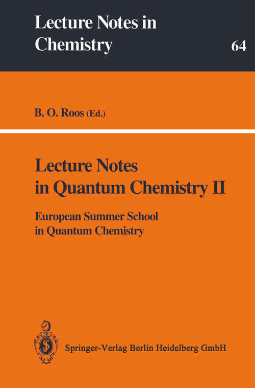 Book cover of Lecture Notes in Quantum Chemistry II: European Summer School in Quantum Chemistry (1994) (Lecture Notes in Chemistry #64)