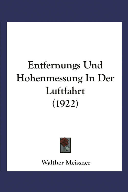 Book cover of Entfernungs- und Höhenmessung in der Luftfahrt (1922)