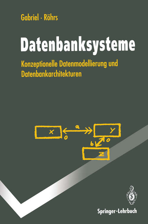 Book cover of Datenbanksysteme: Konzeptionelle Datenmodellierung und Datenbankarchitekturen (1994) (Springer-Lehrbuch)