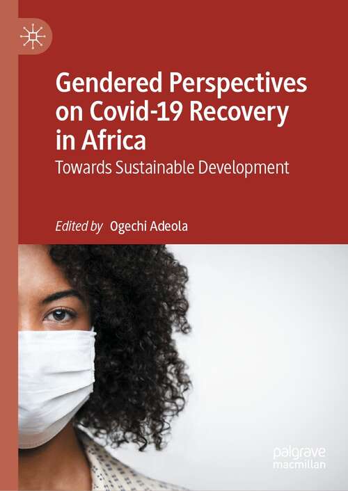 Book cover of Gendered Perspectives on Covid-19 Recovery in Africa: Towards Sustainable Development (1st ed. 2021)