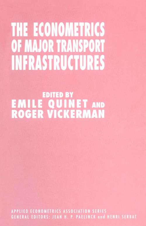 Book cover of The Econometrics of Major Transport Infrastructures (1st ed. 1997) (Applied Econometrics Association Series)