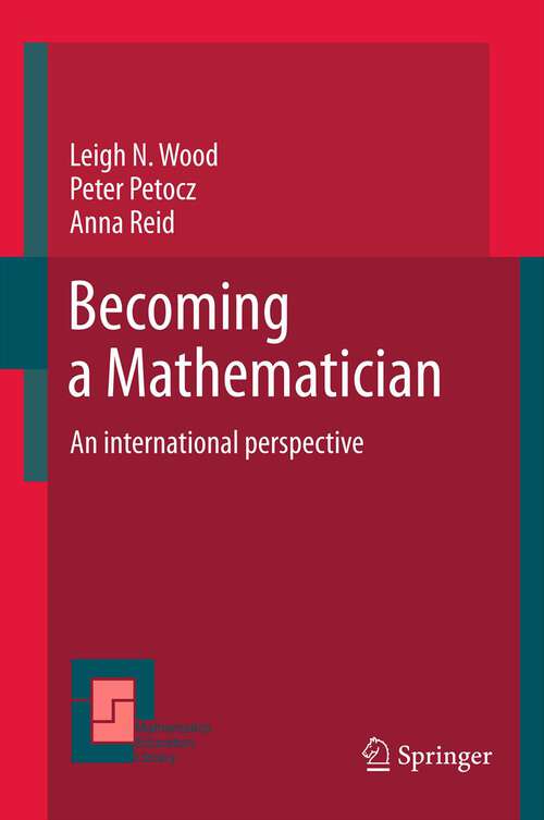 Book cover of Becoming a Mathematician: An international perspective (2012) (Mathematics Education Library #56)