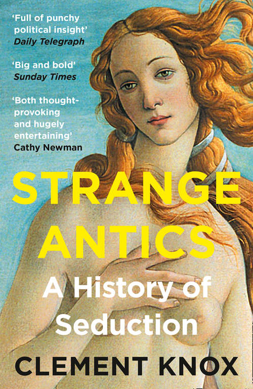Book cover of Strange Antics: A History Of Seduction (ePub edition)
