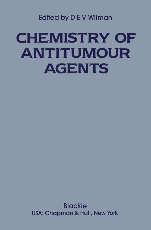 Book cover of The Chemistry of Antitumour Agents (1990)