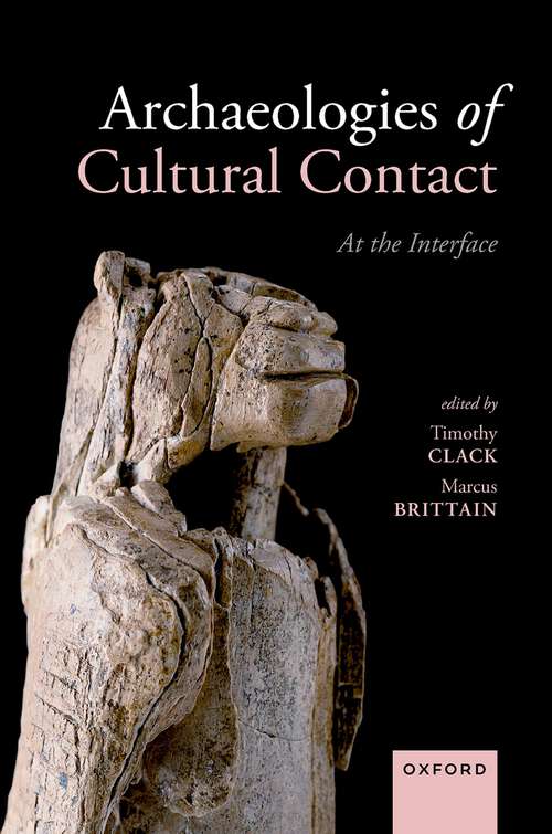 Book cover of Archaeologies of Cultural Contact: At the Interface