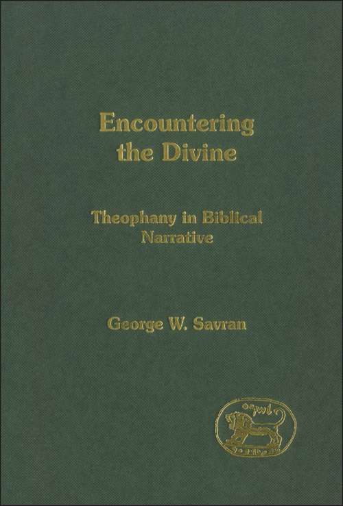 Book cover of Encountering the Divine: Theophany In Biblical Narrative (The Library of Hebrew Bible/Old Testament Studies)