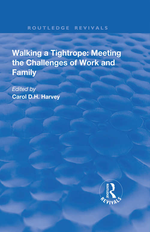 Book cover of Walking a Tightrope: Meeting the Challenges of Work and Family (Routledge Revivals)