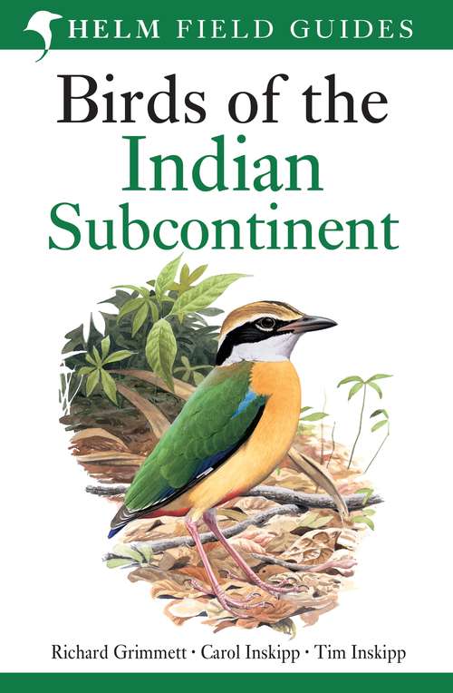 Book cover of Birds of the Indian Subcontinent: India, Pakistan, Sri Lanka, Nepal, Bhutan, Bangladesh and the Maldives (2) (Helm Field Guides)